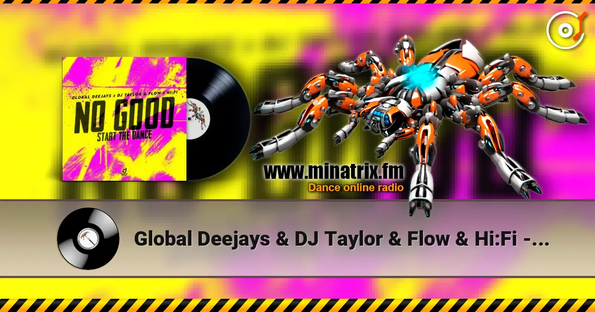 Global Deejays & DJ Taylor & Flow & Hi:Fi - No Good (Start the Dance) ������� ���������
