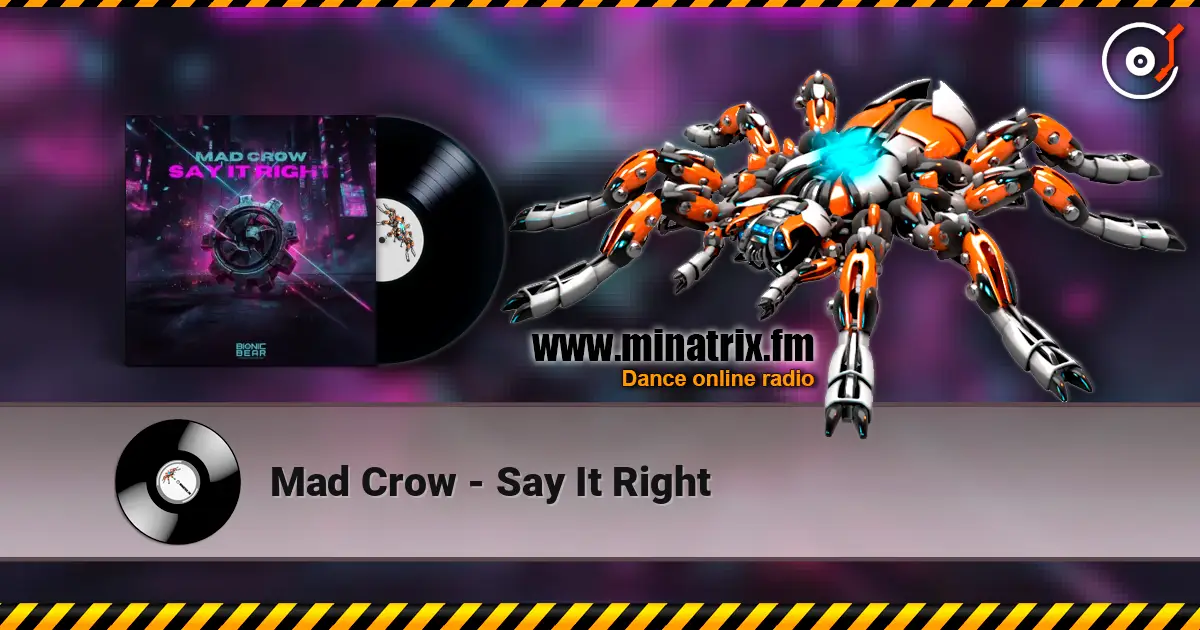 Mad Crow - Say It Right слухати онлайн у високій якості | Minatrix.FM