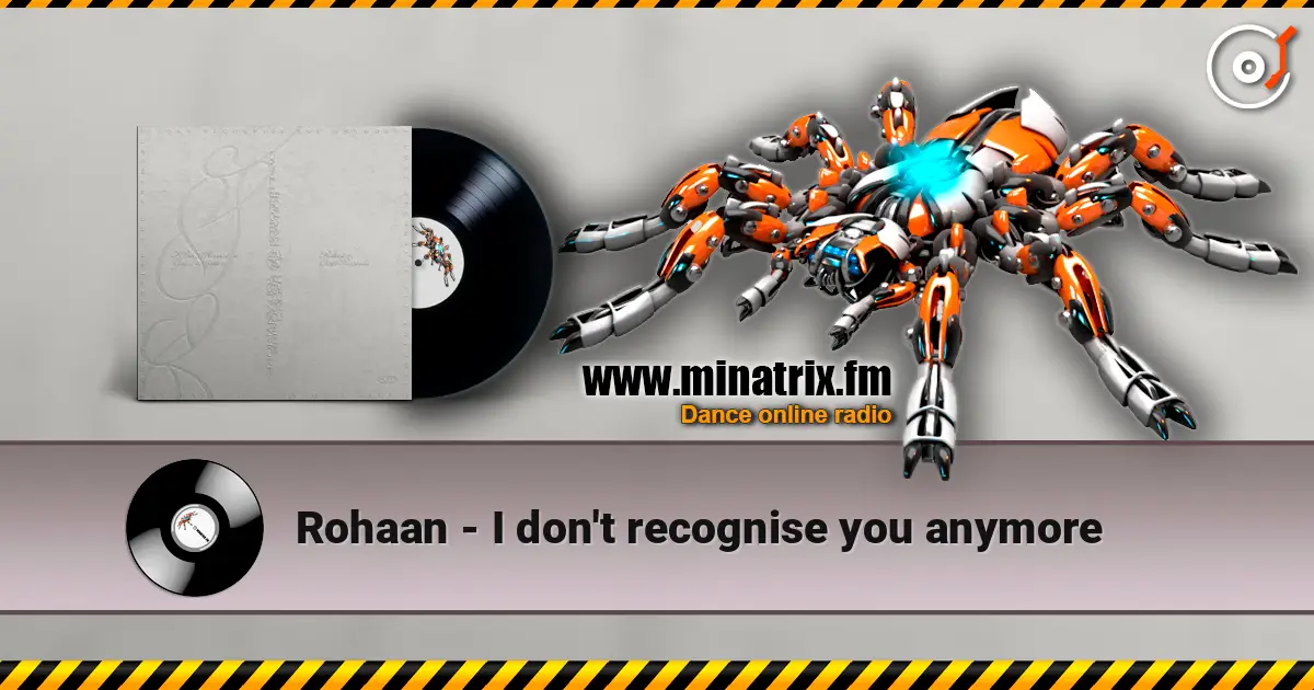 Rohaan - I don't recognise you anymore listen online in high quality | Minatrix.FM