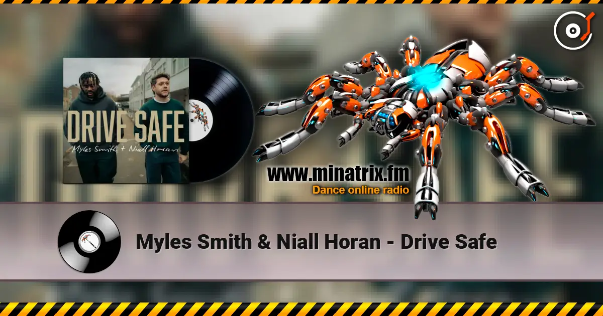 Myles Smith & Niall Horan - Drive Safe слухати онлайн у високій якості | Minatrix.FM