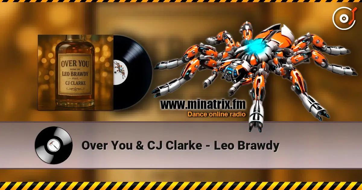 Over You & CJ Clarke - Leo Brawdy слухати онлайн у високій якості | Minatrix.FM