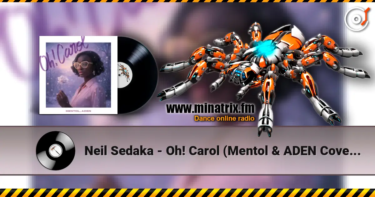 Neil Sedaka - Oh! Carol (Mentol & ADEN Cover Remix) listen online in high quality | Minatrix.FM