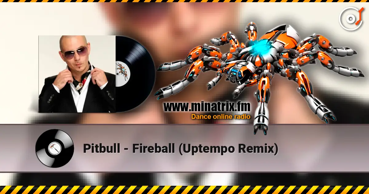 Pitbull - Fireball (Uptempo Remix) listen online in high quality | Minatrix.FM