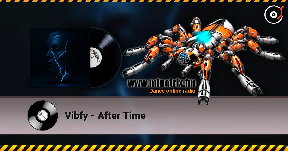 Vibfy - After Time слухати онлайн у високій якості | Minatrix.FM