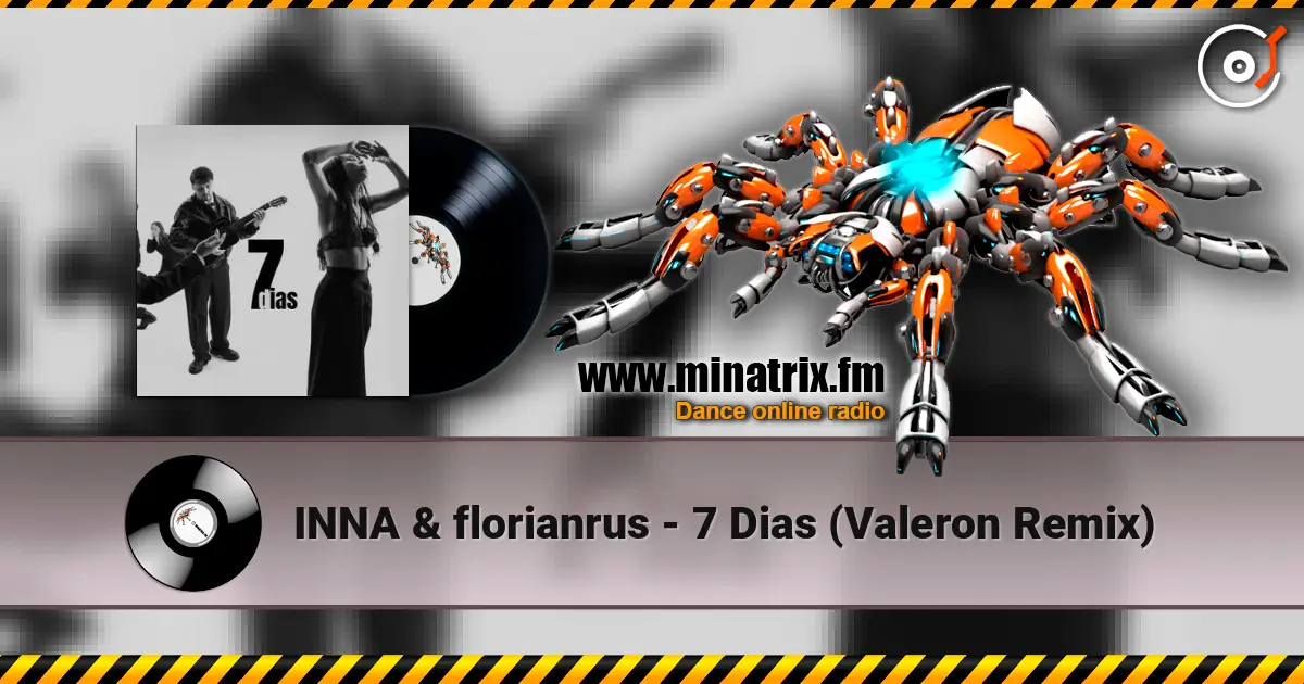 INNA & florianrus - 7 Dias (Valeron Remix) listen online in high quality | Minatrix.FM