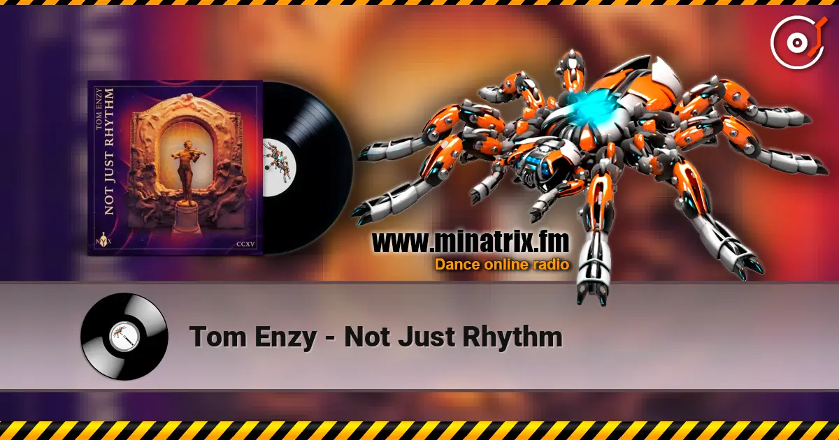 Tom Enzy - Not Just Rhythm listen online in high quality | Minatrix.FM