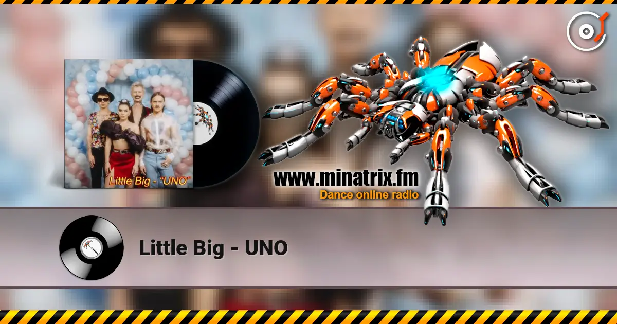 Little Big - UNO listen online in high quality | Minatrix.FM