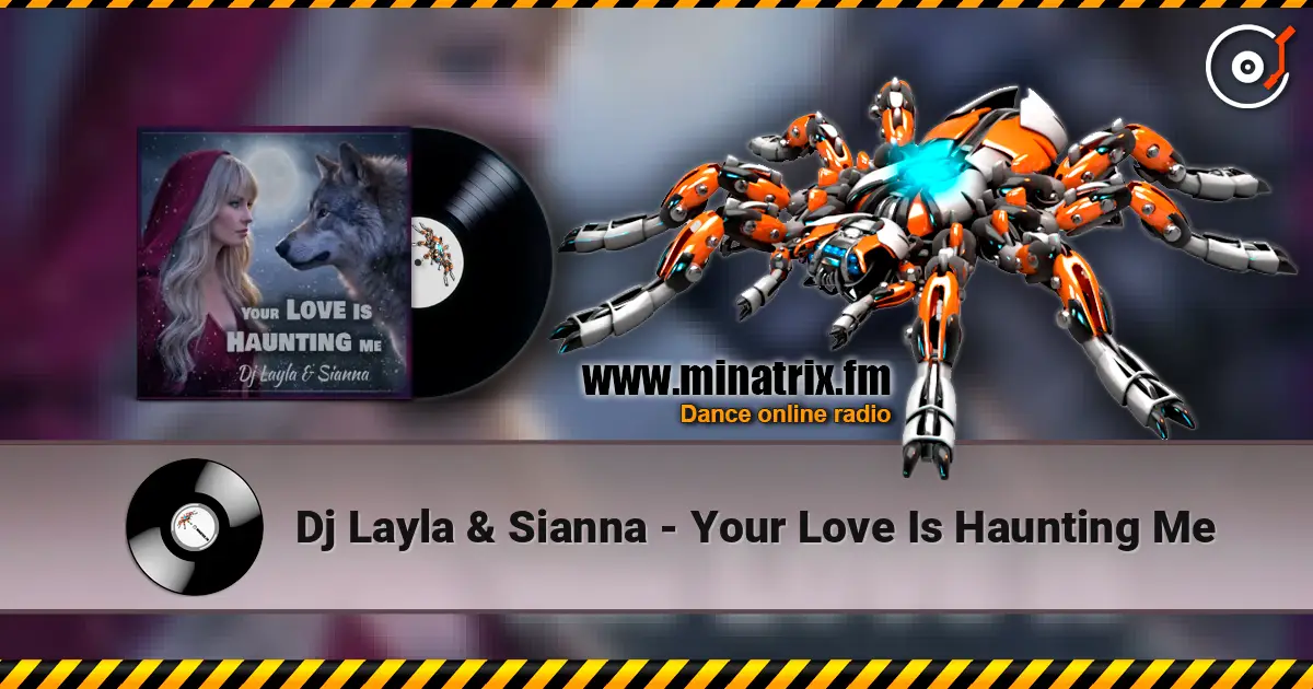 Dj Layla & Sianna - Your Love Is Haunting Me ������� ���������