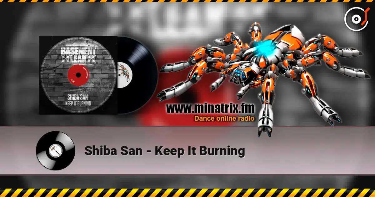 Shiba San - Keep It Burning listen online in high quality | Minatrix.FM