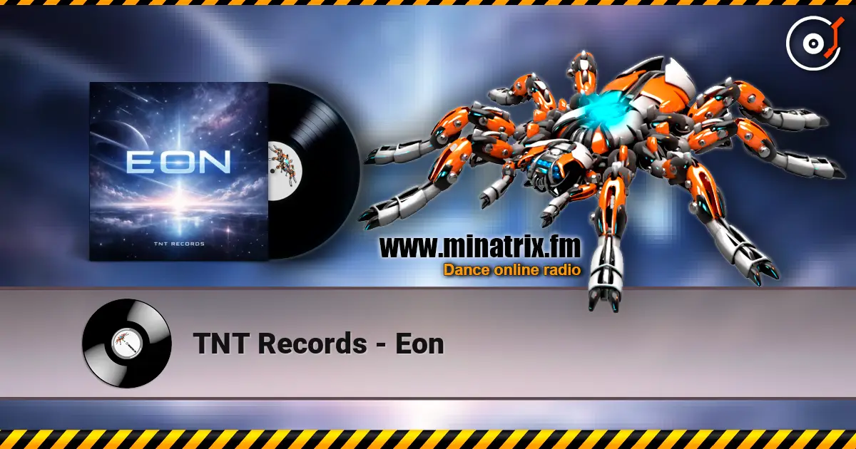 TNT Records - Eon слухати онлайн у високій якості | Minatrix.FM
