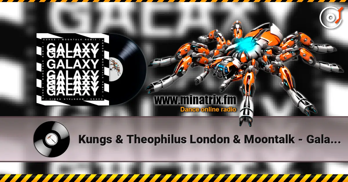 Kungs & Theophilus London & Moontalk - Galaxy (Moontalk remix) ������� ���������