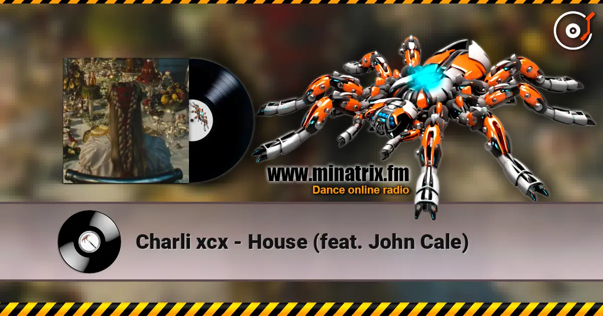 Charli xcx - House (feat. John Cale) listen online in high quality | Minatrix.FM