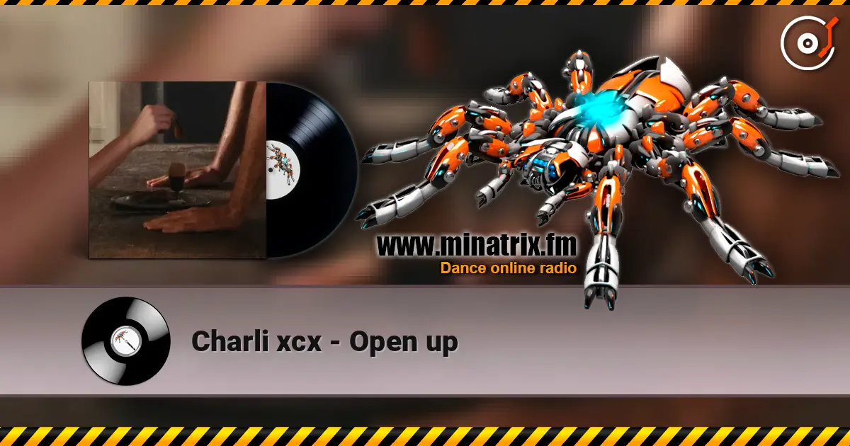 Charli xcx - Open up слухати онлайн у високій якості | Minatrix.FM