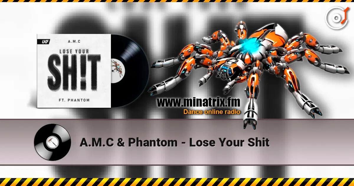 A.M.C & Phantom - Lose Your Shit слухати онлайн у високій якості | Minatrix.FM