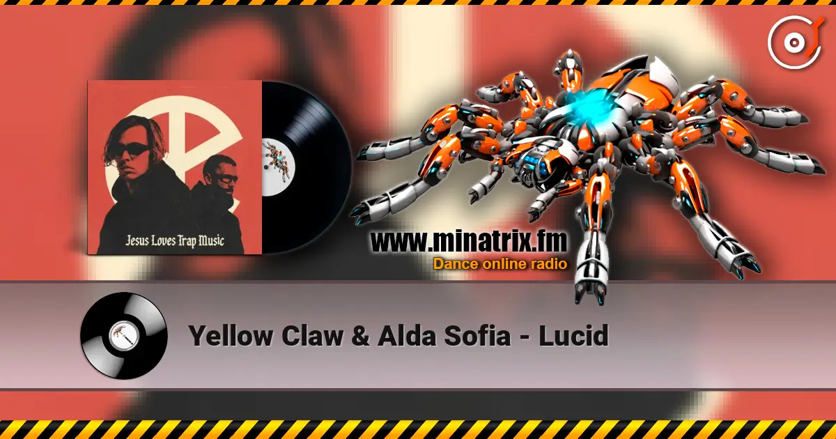 Yellow Claw & Alda Sofia - Lucid ������� ���������