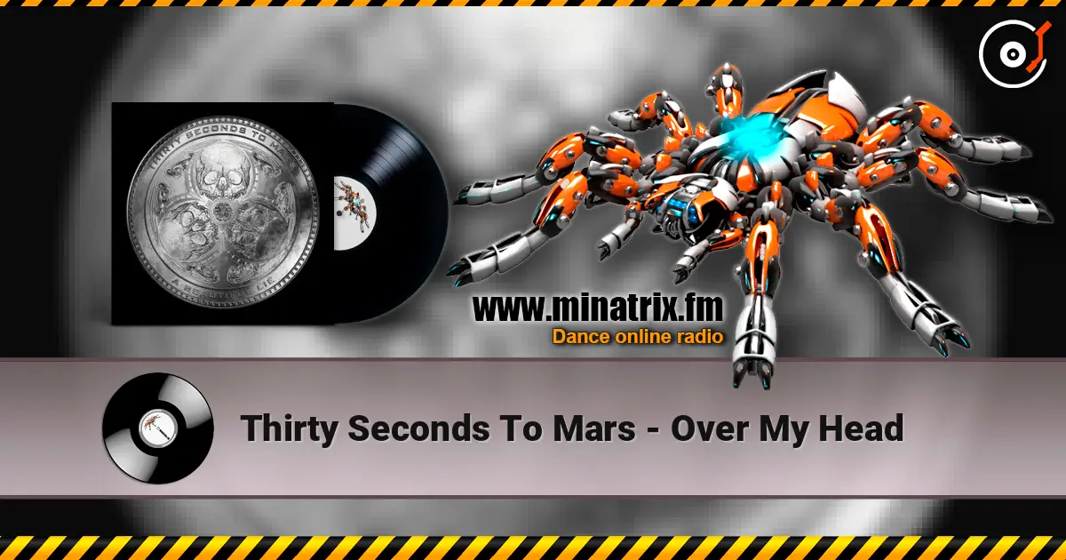 Thirty Seconds To Mars - Over My Head слухати онлайн у високій якості | Minatrix.FM