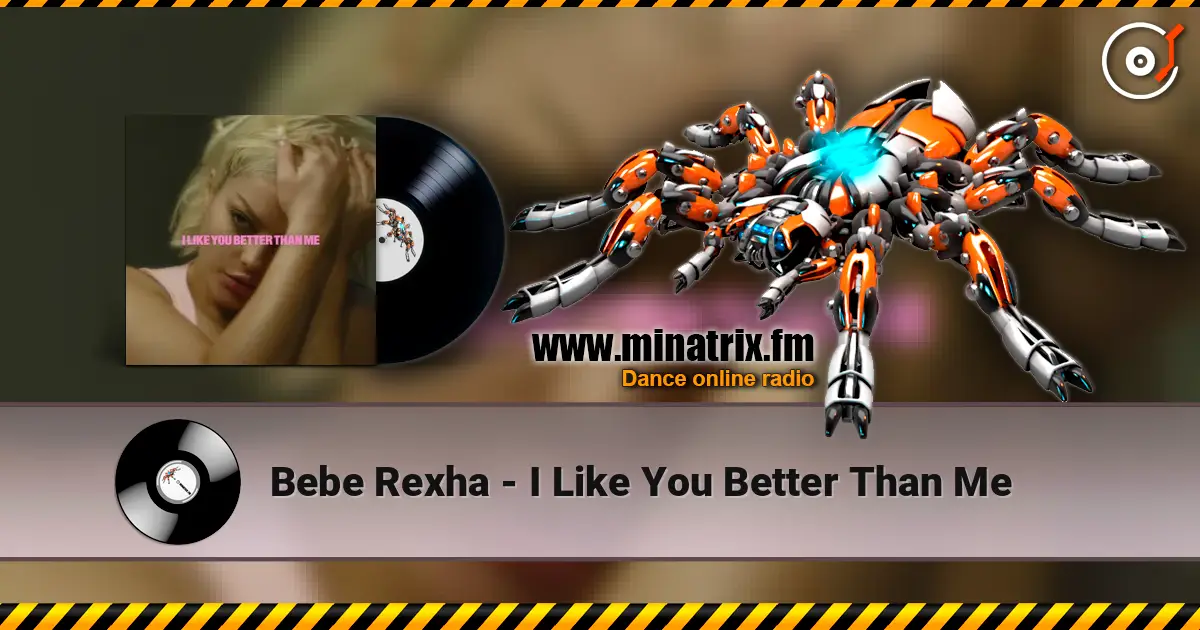 Bebe Rexha - I Like You Better Than Me слухати онлайн у високій якості | Minatrix.FM