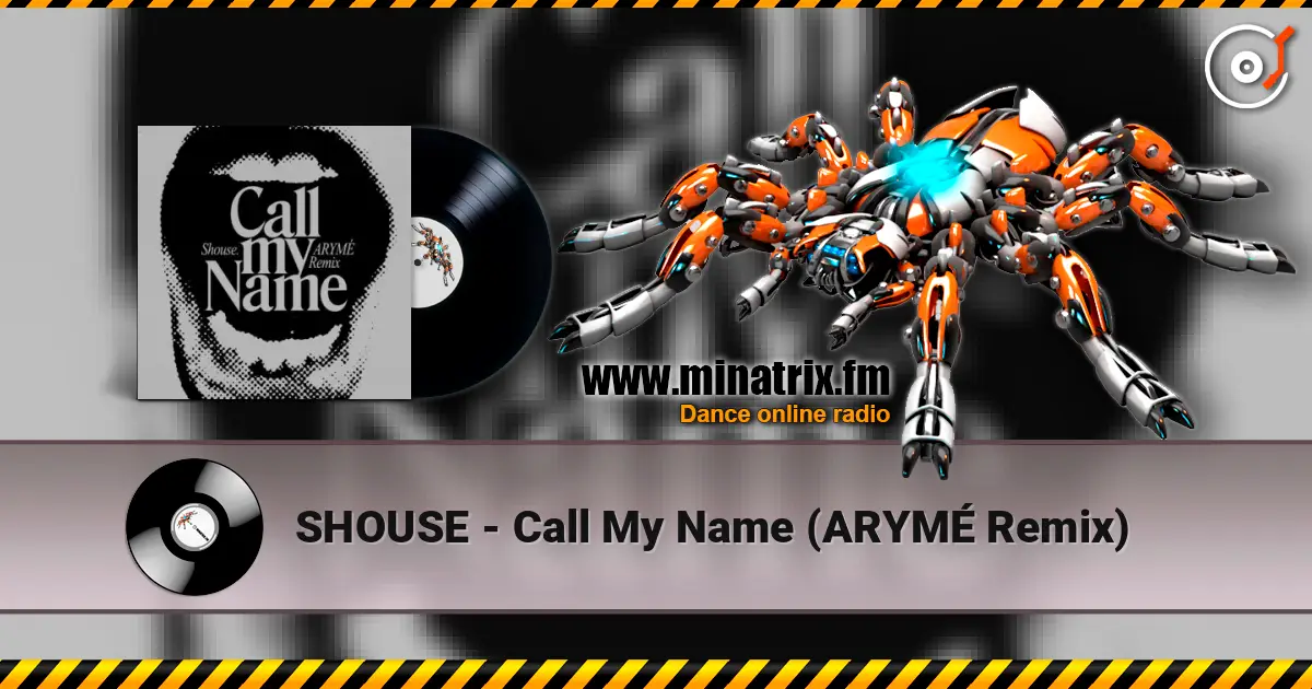 SHOUSE - Call My Name (ARYMÉ Remix) listen online in high quality | Minatrix.FM