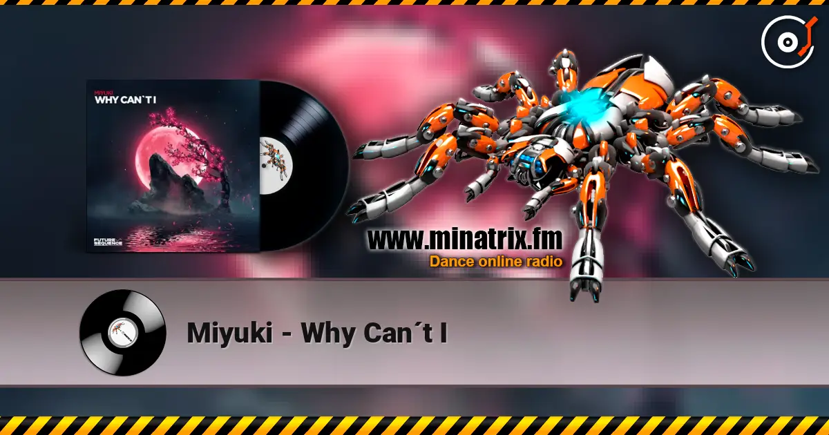 Miyuki - Why Can´t I слухати онлайн у високій якості | Minatrix.FM