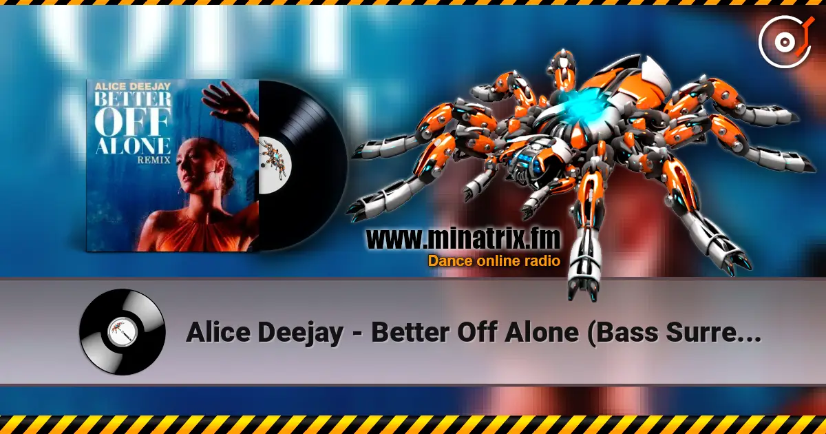 Alice Deejay - Better Off Alone (Bass Surrender Hardstyle Remix) listen online in high quality | Minatrix.FM