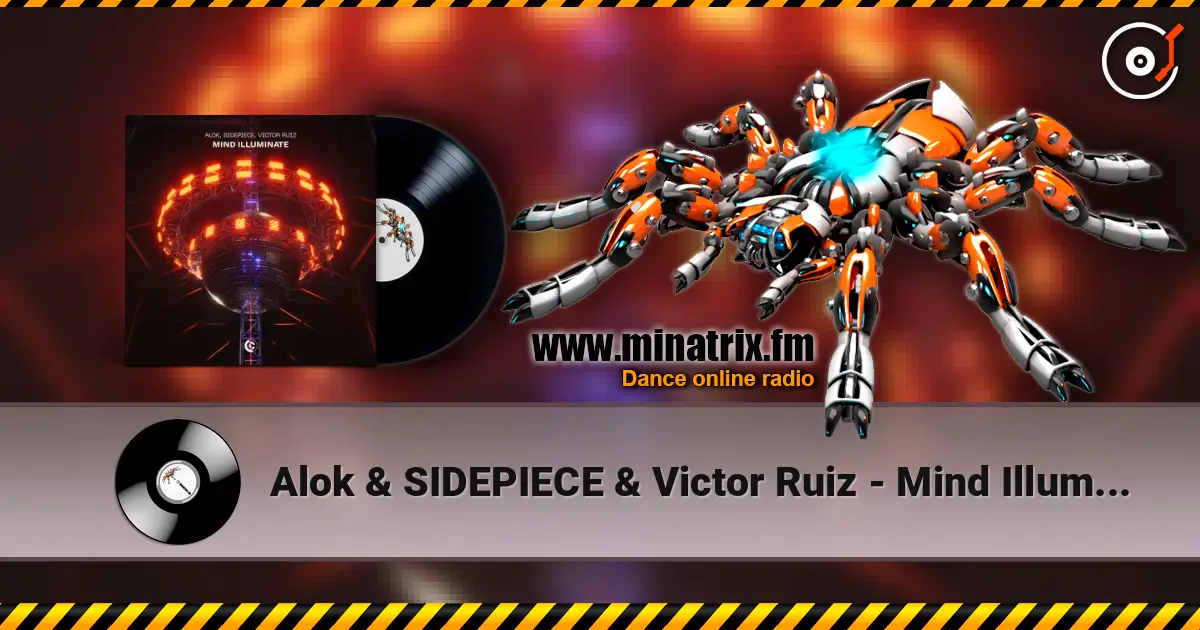Alok & SIDEPIECE & Victor Ruiz - Mind Illuminate listen online in high quality | Minatrix.FM