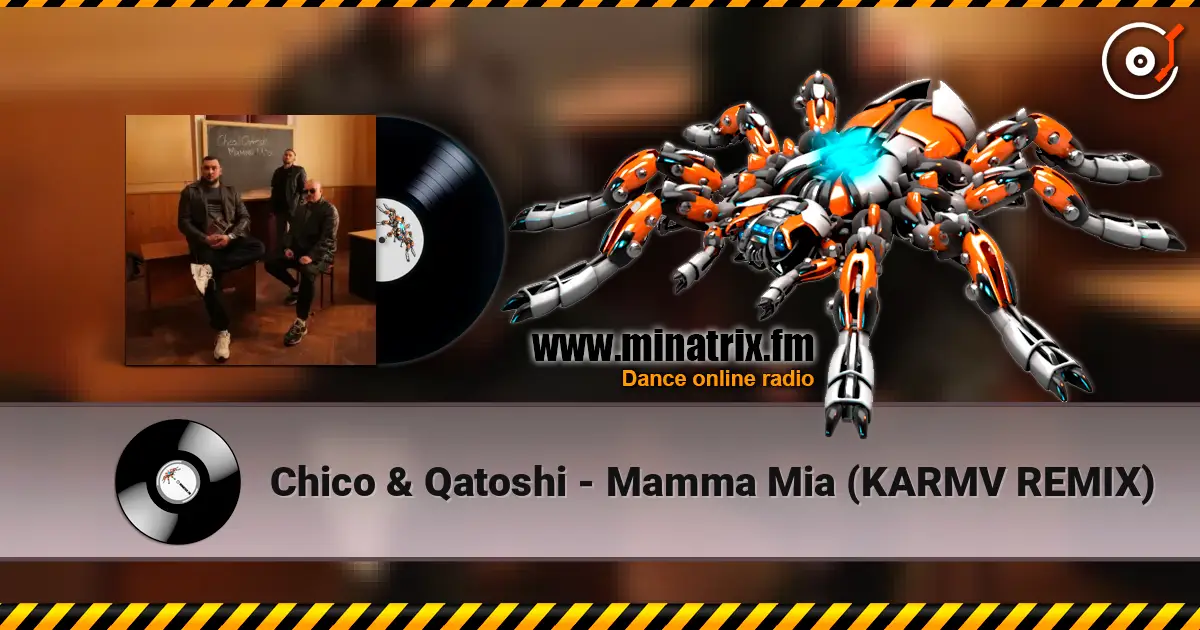 Chico & Qatoshi - Mamma Mia (KARMV REMIX) listen online in high quality | Minatrix.FM
