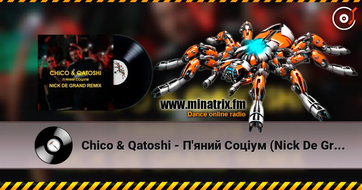 Chico & Qatoshi - П'яний Соціум (Nick De Grand Remix) listen online in high quality | Minatrix.FM