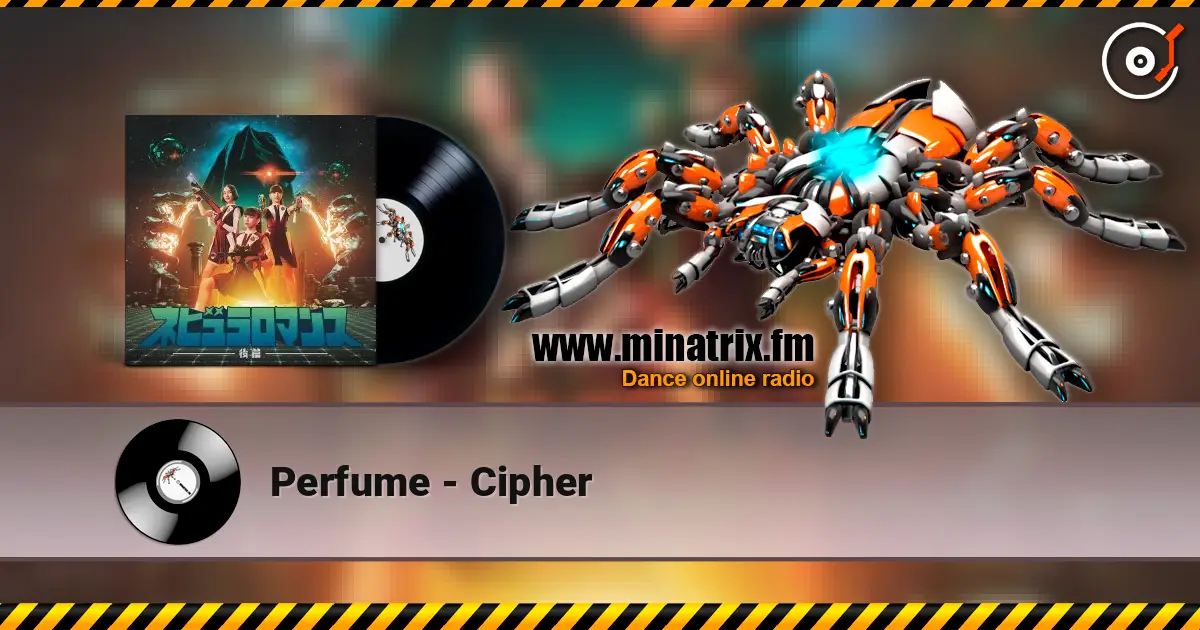 Perfume - Cipher слухати онлайн у високій якості | Minatrix.FM