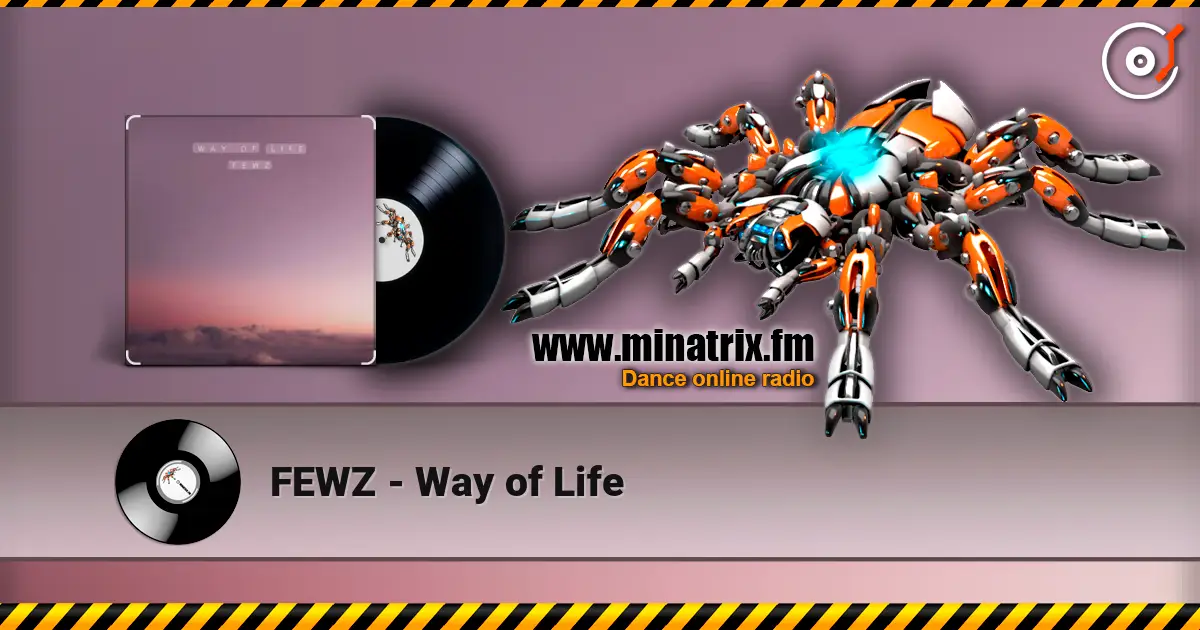 FEWZ - Way of Life слухати онлайн у високій якості | Minatrix.FM