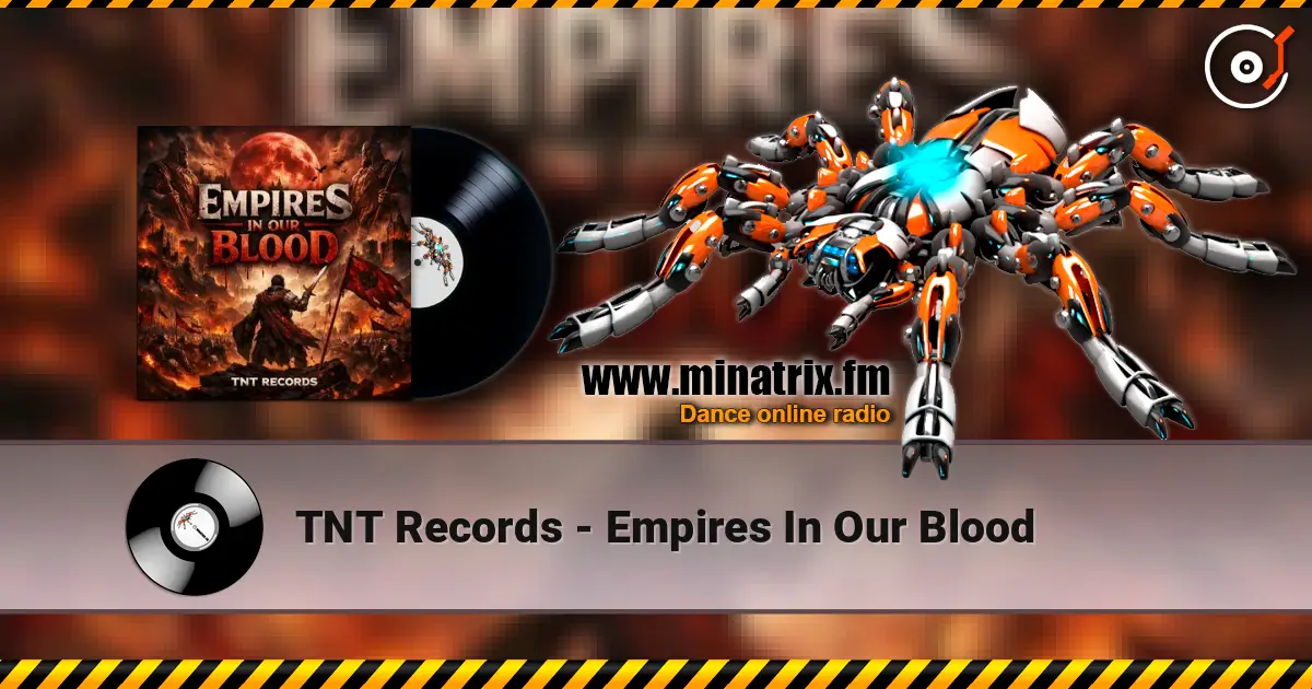 TNT Records - Empires In Our Blood слухати онлайн у високій якості | Minatrix.FM