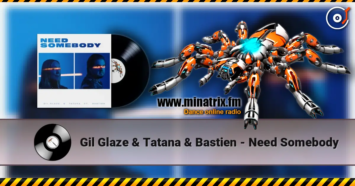 Gil Glaze & Tatana & Bastien - Need Somebody ������� ���������