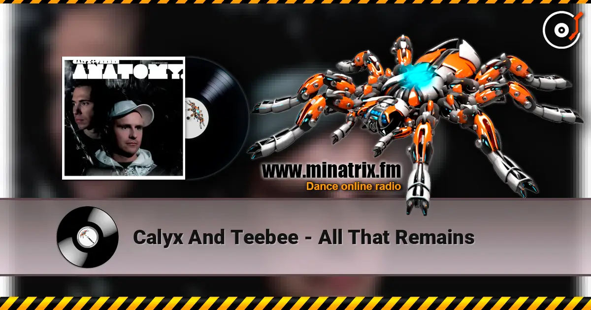Calyx And Teebee - All That Remains ������� ���������