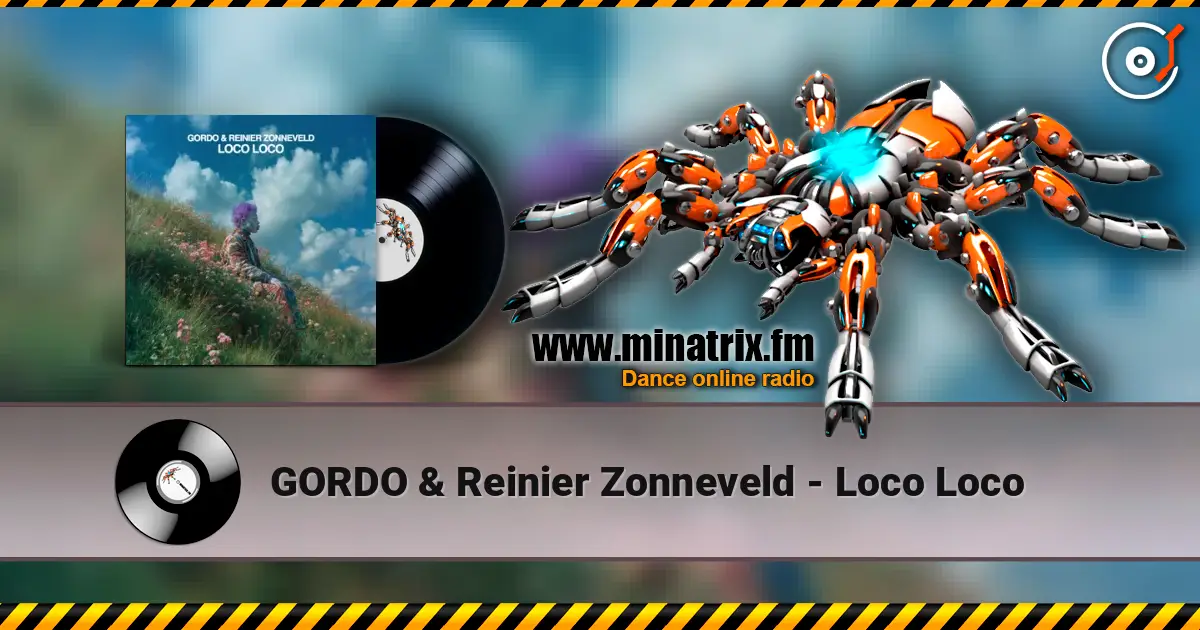 GORDO & Reinier Zonneveld - Loco Loco слухати онлайн у високій якості | Minatrix.FM