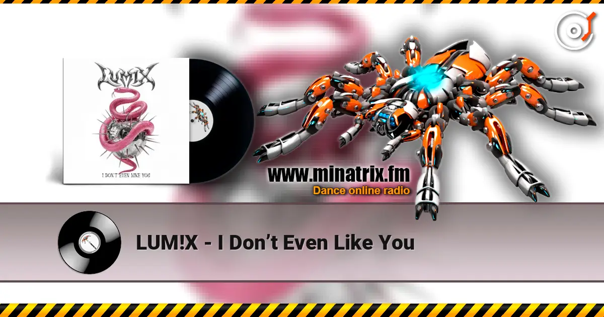 LUM!X - I Don�t Even Like You ������� ���������