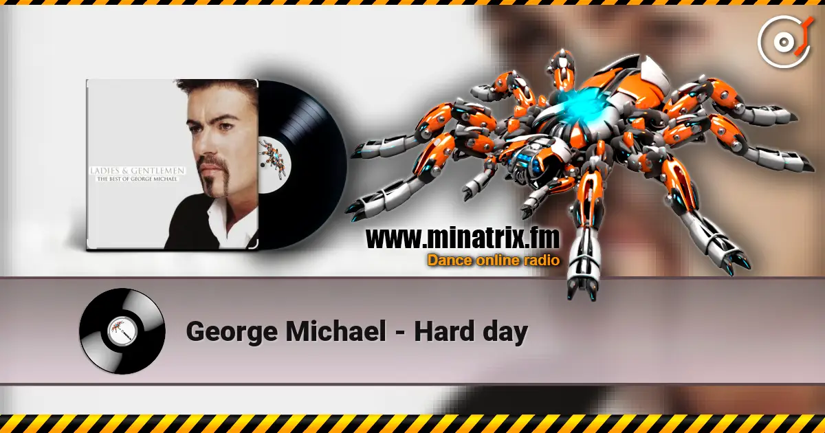 George Michael - Hard  day ������� ���������