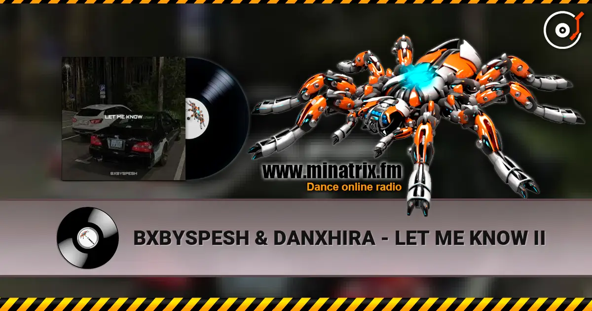 BXBYSPESH & DANXHIRA - LET ME KNOW II ������� ���������