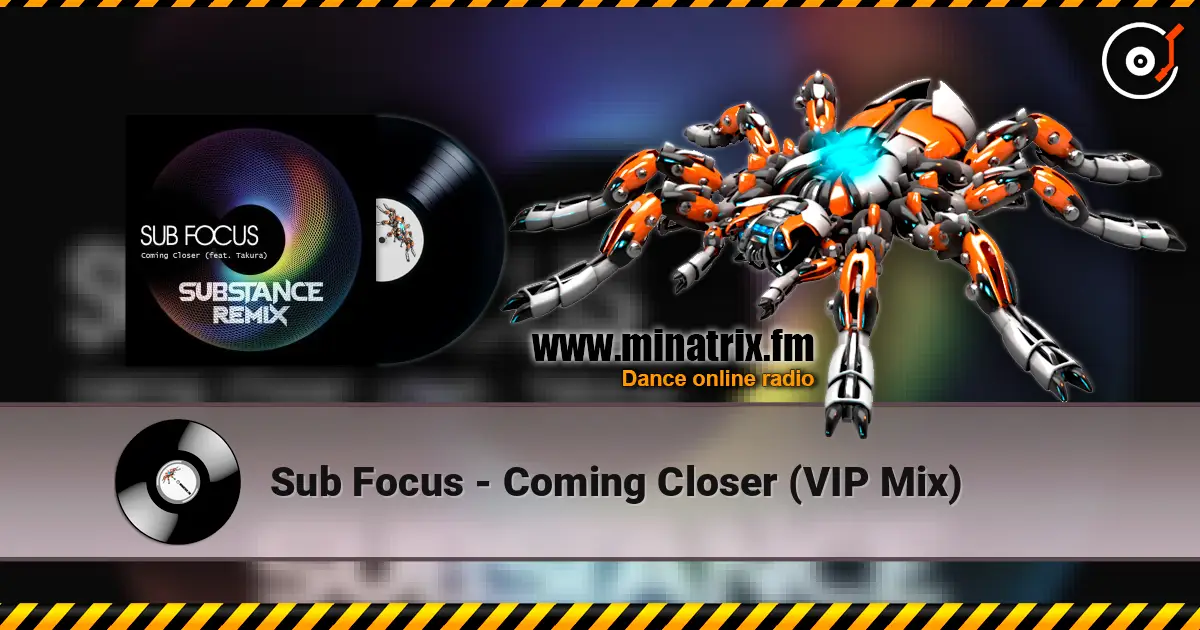 Sub Focus - Coming Closer (VIP Mix) ������� ���������