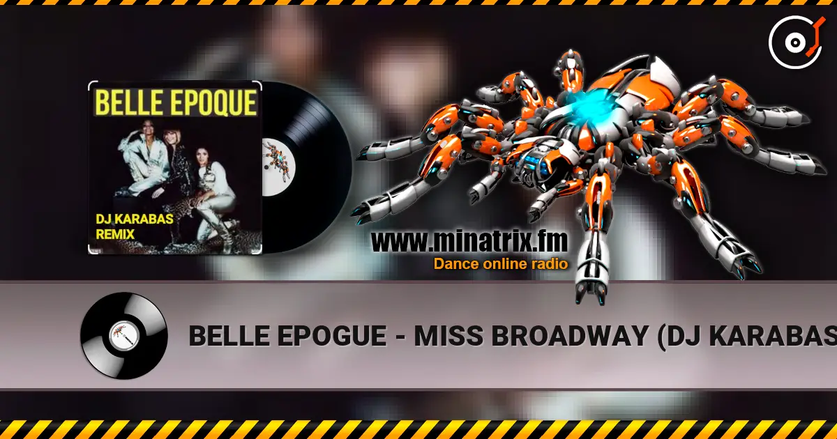BELLE EPOGUE - MISS BROADWAY (DJ KARABAS REMIX) слухати онлайн у високій якості | Minatrix.FM