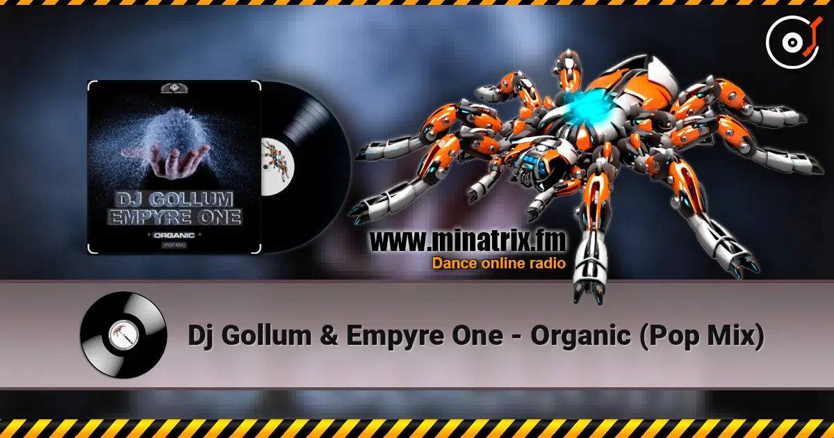 Dj Gollum & Empyre One - Organic (Pop Mix) ������� ���������