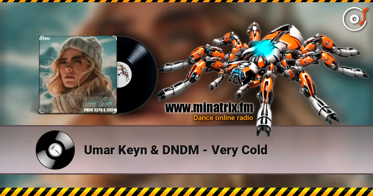 Umar Keyn & DNDM - Very Cold слухати онлайн у високій якості | Minatrix.FM