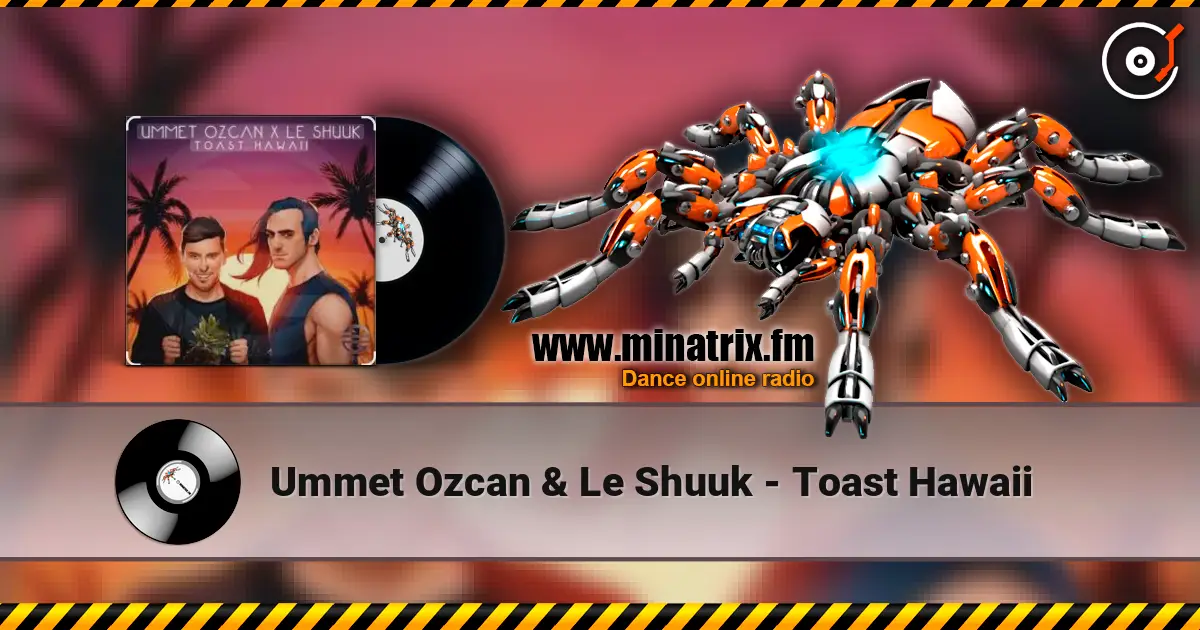 Ummet Ozcan & Le Shuuk - Toast Hawaii ������� ���������