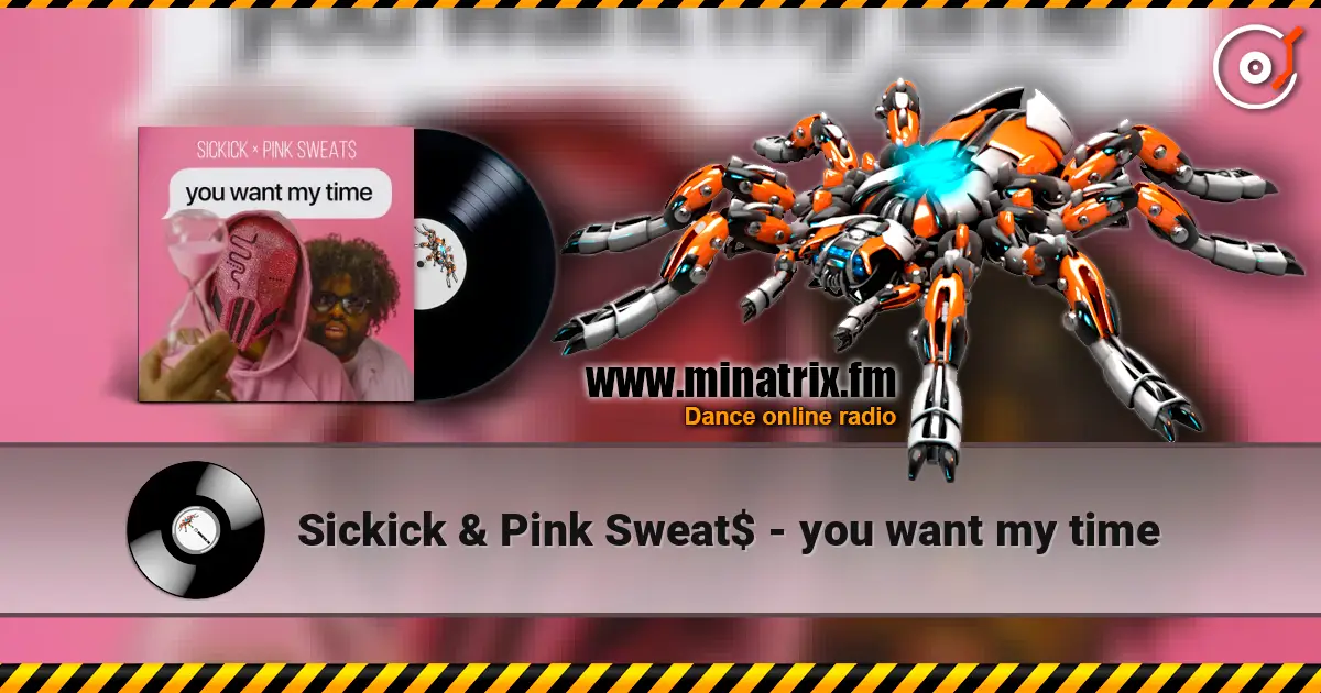 Sickick & Pink Sweat$ - you want my time ������� ���������