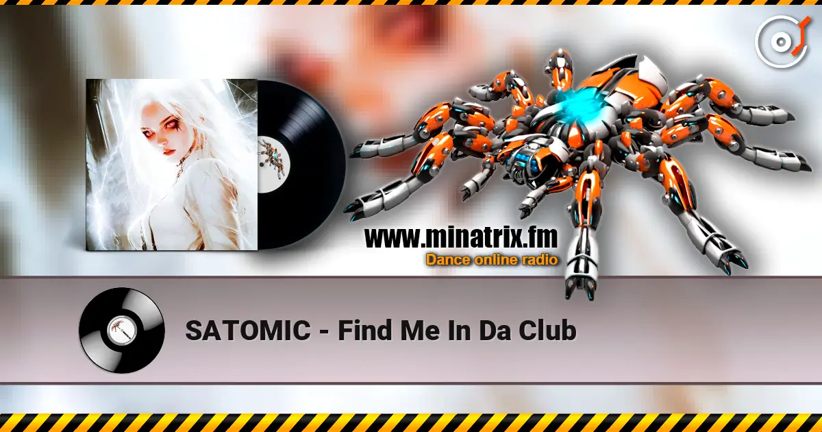 SATOMIC - Find Me In Da Club ������� ���������