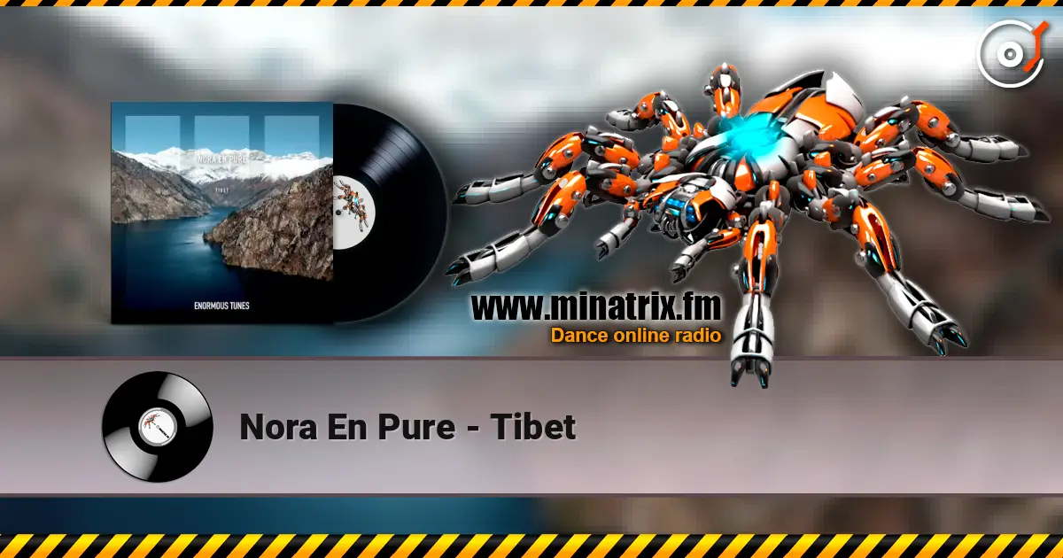 Nora En Pure - Tibet listen online in high quality | Minatrix.FM