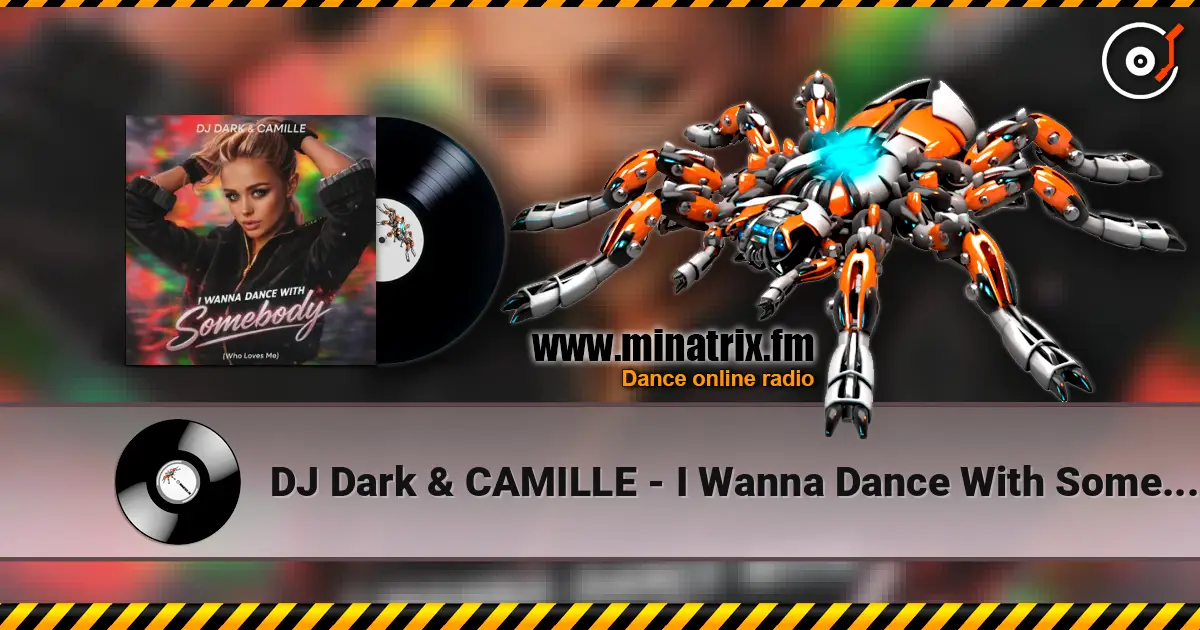 DJ Dark & CAMILLE - I Wanna Dance With Somebody (Who Loves Me) listen online in high quality | Minatrix.FM