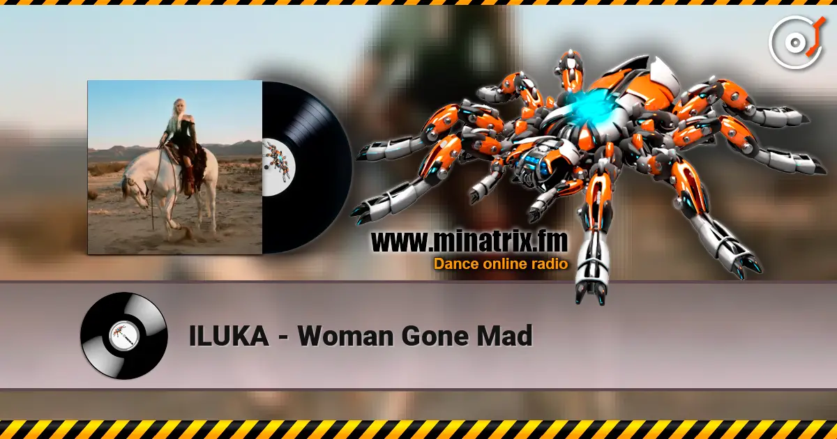 ILUKA - Woman Gone Mad listen online in high quality | Minatrix.FM