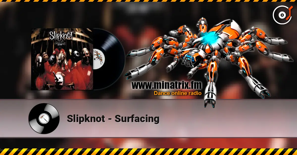 Slipknot - Surfacing слухати онлайн у високій якості | Minatrix.FM