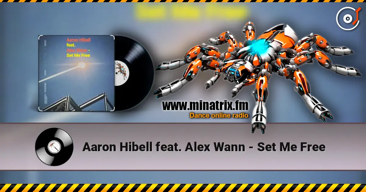 Aaron Hibell feat. Alex Wann - Set Me Free слухати онлайн у високій якості | Minatrix.FM