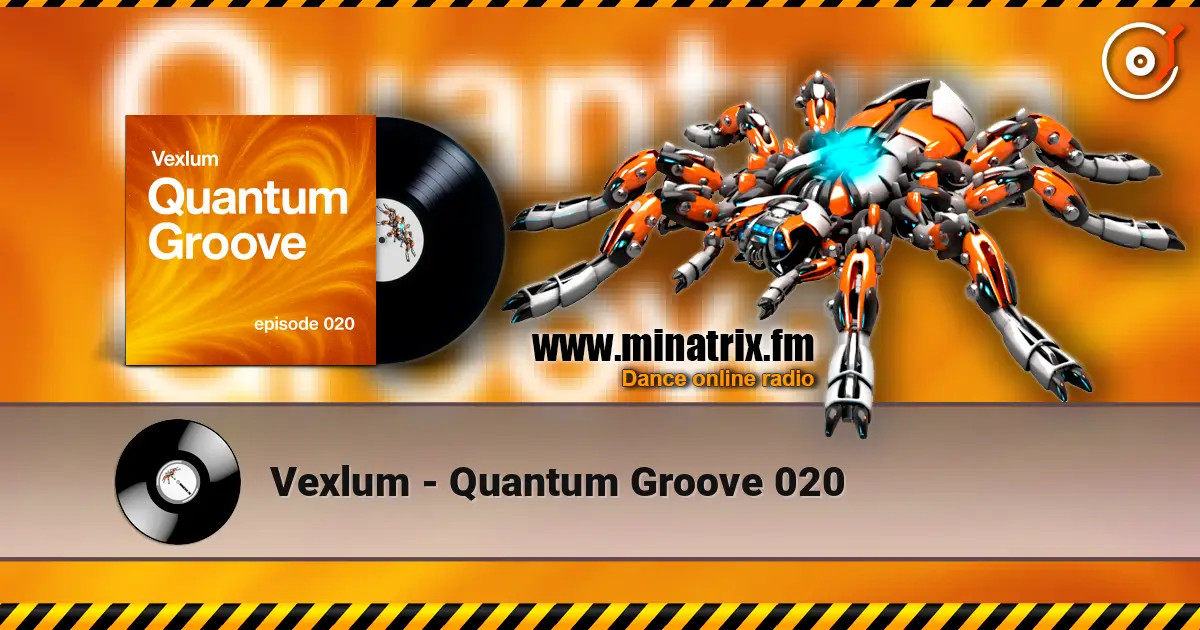 Vexlum - Quantum Groove 020 слухати онлайн у високій якості | Minatrix.FM