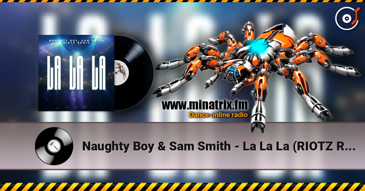 Naughty Boy & Sam Smith - La La La (RIOTZ Remix) ������� ���������